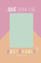 ¿QUÉ SERÁ ESE RECTÁNGULO?