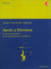 APOLO Y DIONISOS. EL TEMPERAMENTO EN LA ARQUITECTURA MODERNA