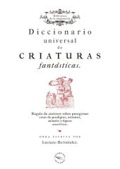 Diccionario universal de criaturas fantásticas