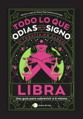 LIBRA: TODO LO QUE ODIAS DE TU SIGNO Y TODAVIA NO SABES