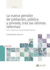 LA NUEVA PENSIÓN DE JUBILACIÓN, PÚBLICA Y PRIVADA, TRAS LAS ÚLTIM