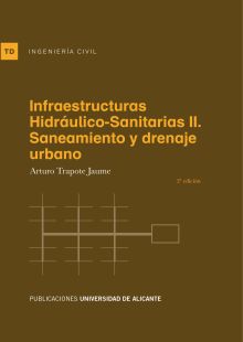 Infraestructuras hidráulico-sanitarias II. Saneamiento y drenaje urbano