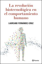 REVOLUCION BIOTECNOLOGICA EN EL COMPORTAMIENTO HUMANO, LA