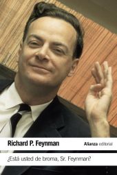 ¿ESTA USTED DE BROMA SR. FEYNMAN?