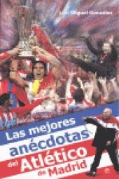 LAS MEJORES ANECDOTAS DEL ATLETICO DE MADRID