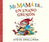 MI MAMA ES... UN ENANO GRUÑON