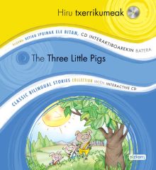HIRU TXERRIKUMEAK / THE THREE LITTLE PIGS