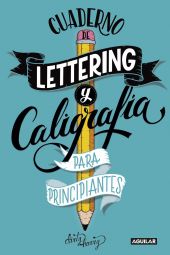 CUADERNO DE LETTERING Y CALIGRAFIA CREATIVA PARA P