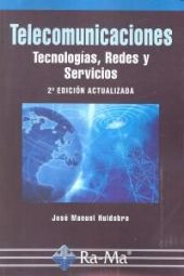 Telecomunicaciones. Tecnologías, Redes y Servicios. 2ª Edición actualizada