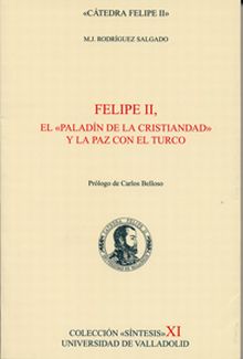 FELIPE II, EL ""PALADIN DE LA CRISTIANDAD"" Y LA PAZ CON EL TURCO