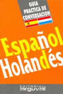 ESPAÑOL HOLANDES, GUIA DE CONVERSACION