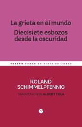 LA GRIETA EN EL MUNDO  DIECISITE ESBOZOS DESDE LA OSCURIDAD