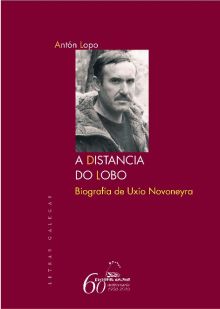 A distancia do lobo. Biografía de Uxío Novoneyra