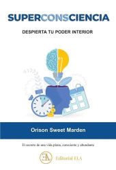 SUPERCONSCIENCIA, DESPIERTA TU PODER INTERIOR
