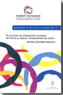 El proceso de integración europea. De Roma a Lisboa: perspectivas de futuro