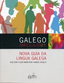 Galego século XXI. Nova guía da lingua galega