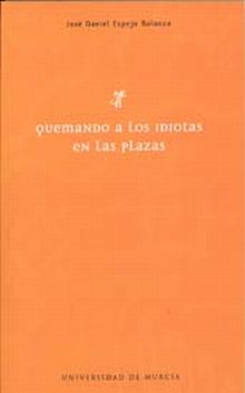 QUEMANDO A LOS IDIOTAS EN LAS PLAZAS