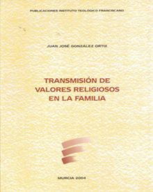 TRANSMISION DE VALORES RELIGIOSOS EN LA FAMILIA