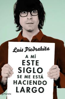 A mí este siglo se me está haciendo largo