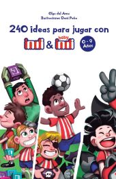 240 IDEAS PARA JUGAR CON INDI Y BABY INDI