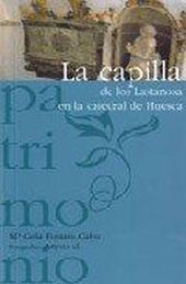 LA CAPILLA DE LOS LASTANOSA EN LA CATEDRAL DE HUES