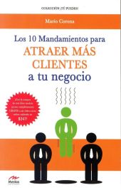 Los 10 mandamientos para atraer más clientes a tu negocio