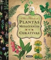 ATLAS ILUSTRADO DE PLANTAS MEDICINALES Y CURATIVAS