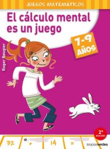 EL CALCULO MENTAL ES UN JUEGO 7 - 9 AÑOS