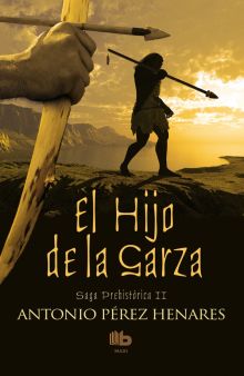 El hijo de la garza (Saga Prehistórica 2)