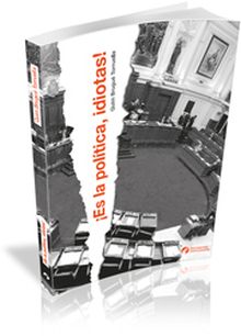 ES LA POLITICA, IDIOTAS!