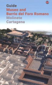 Guide Museo And Barrio del Foro Romano Molinete Cartagena