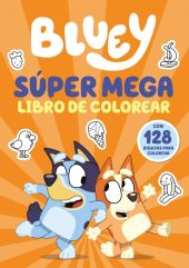 BLUEY. ACTIVIDADES - SUPER MEGA LIBRO DE COLOREAR