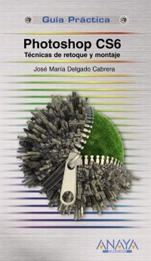 Photoshop CS6. Técnicas de retoque y montaje