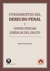 Fundamentos del derecho penal y consecuencias jurídicas del delito