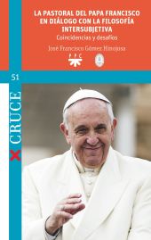 PASTORAL DEL PAPA FRANCISCO EN DIALOGO CON LA FILOSOFIA INTERSUBJETIVA, LA
