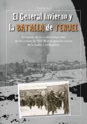 EL GENERAL INVIERNO Y LA BATALLA DE TERUEL