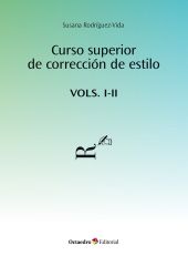 CURSO SUPERIOR DE CORRECCION DE ESTILO. VOLS. I Y II
