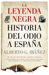 LEYENDA NEGRA: HISTORIA DEL ODIO A ESPAÑA, LA (B4P