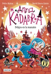 ANNA KADABRA 13. PELIGRO EN LA MANSIÓN