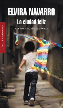 LA CIUDAD FELIZ (PREMIO JAEN DE NOVELA 2009)