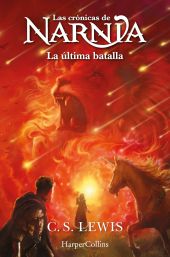 CRONICAS DE NARNIA 7, LAS: LA ULTIMA BATALLA