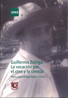 GUILLERMO ZUÑIGA. LA VOCACION POR EL CINE Y LA CIE