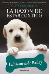 RAZON DE ESTAR CONTIGO,LA . CACHORROS 1 - LA HISTORIA DE BAILEY