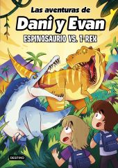 AVENTURAS DE DANI Y EVAN 10, LAS. ESPINOSAURIO VS. T-REX
