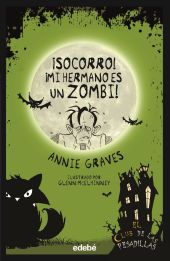 ¡SOCORRO! ¡MI HERMANO ES UN ZOMBI!