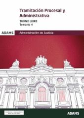 TRAMITACION PROCESAL Y ADMINISTRATIVA JUSTICIA TURNO LIBRE TEMARIO VOL 4