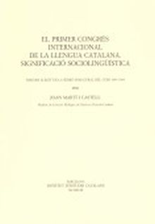 EL PRIMER CONGRÉS INTERNACIONAL DE LA LLENGUA CATALANA : SIGNIFICACIÓ SOCIOLINGÜ