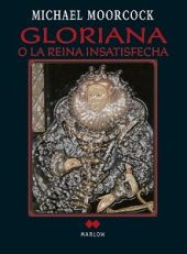 GLORIANA O LA REINA INSATISFECHA