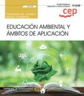 CUADERNO DEL ALUMNO. EDUCACIÓN AMBIENTAL Y ÁMBITOS DE APLICACIÓN (UF0738). CERTI