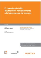 El derecho al olvido digital como remedio frente a la hipermnesia de internet (P